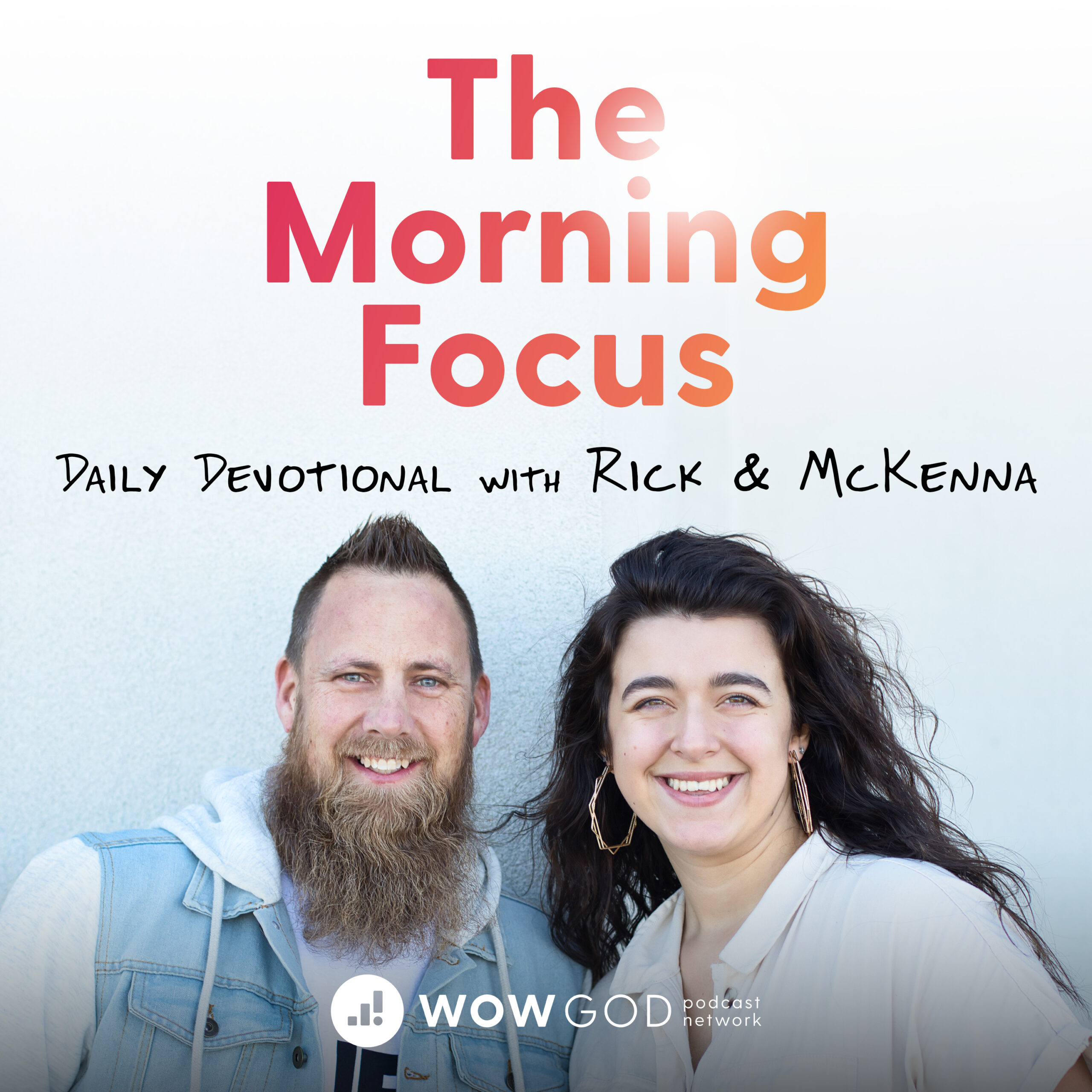 Rick and McKenna, hosts of the Morning Focus podcast